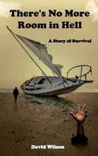 There's No More Room in Hell: A Story of Survival by David Wilson Paperback Book