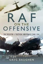 RAF On the Offensive: The Rebirth of Tactical Air Power 1940–194